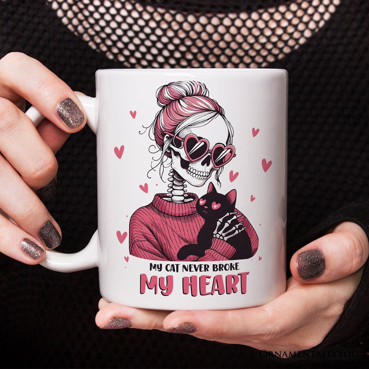 Valentine Day Girl SkeletonMug, My Cat Never Broke My Heart Funny Gift